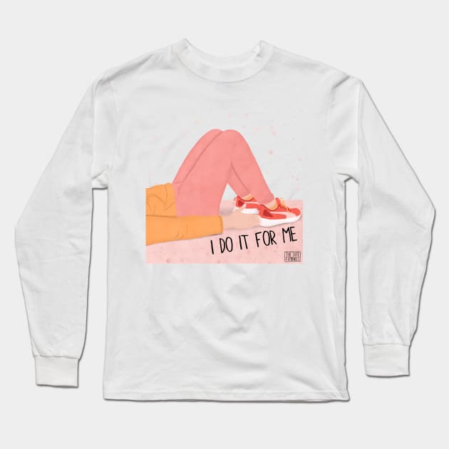 I DO IT FOR ME Long Sleeve T-Shirt by The Cute Feminist